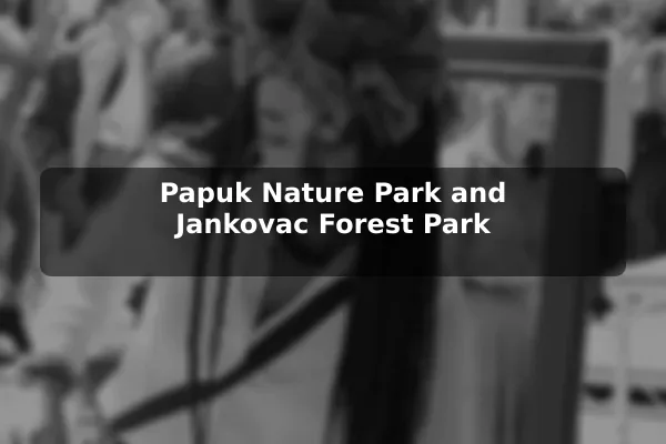 Papuk Nature Park and Jankovac Forest Park