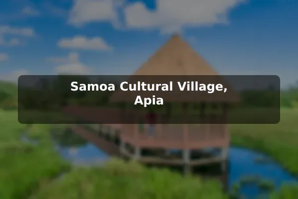 Samoa Cultural Village, Apia