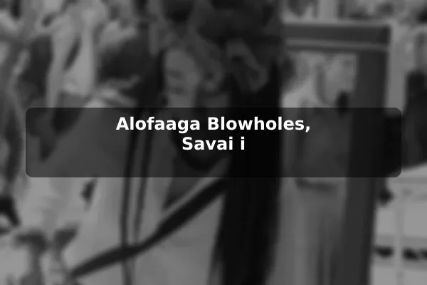 Alofaaga Blowholes, Savai'i