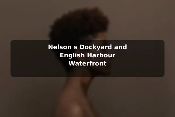 Nelson's Dockyard and English Harbour Waterfront