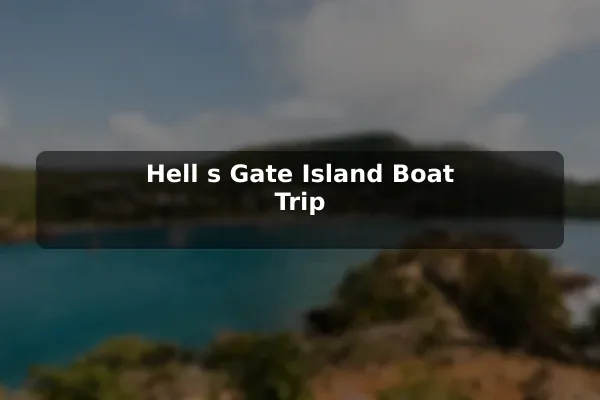 Hell's Gate Island Boat Trip