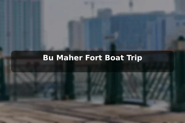 Bu Maher Fort Boat Trip