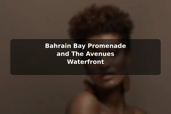 Bahrain Bay Promenade and The Avenues Waterfront