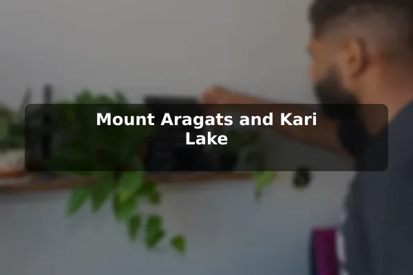 Mount Aragats and Kari Lake
