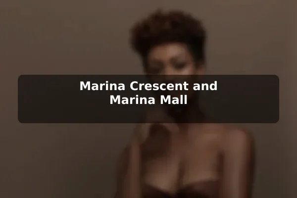 Marina Crescent and Marina Mall