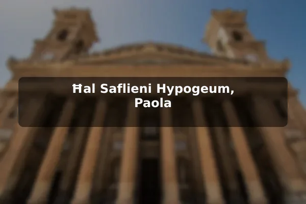 Ħal Saflieni Hypogeum, Paola