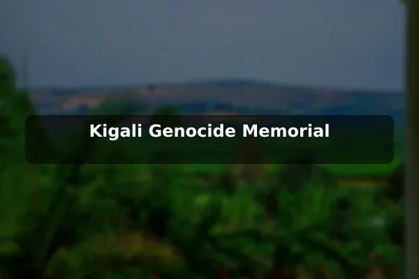 Kigali Genocide Memorial
